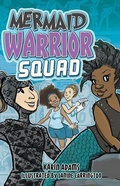 Cover: Mermaid Warrior Squad - Lorimer Children & Teens