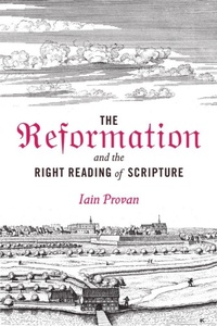Enlarge image Cover: The Reformation and the Right Reading of Scripture - Baylor University Press
