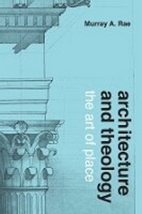 Enlarge image Cover: Architecture and Theology - Baylor University Press