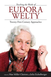 Enlarge image Cover: Teaching the Works of Eudora Welty - University Press of Mississippi