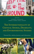 Cover: The Intersectionality of Critical Animal, Disability, and Environmental Studies - Lexington Books
