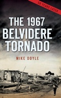 Cover: The 1967 Belvidere Tornado - History Press Library Editions