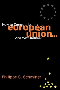 Enlarge image Cover: How to Democratize the European Union...and Why Bother? - Rowman & Littlefield Publishers