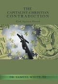 Cover: The Capitalist-Christian Contradiction - Xlibris