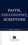 Cover: Faith, Philosophy, Scripture - Maxwell Institute