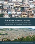 Cover: Para Leer El Suelo Urbano - Lincoln Institute of Land Policy