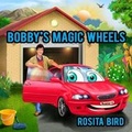 Cover: Bobby's Magic Wheels - Crimson Cloak Publishing