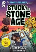 Cover: The Story Pirates Present: Stuck in the Stone Age - Rodale Books