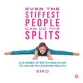Cover: Even the Stiffest People Can Do the Splits - Rodale Books