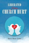 Cover: Liberated from Church Hurt - Page Publishing, Inc.
