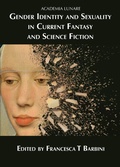 Cover: Gender Identity and Sexuality in Current Fantasy and Science Fiction - Luna Press Publishing