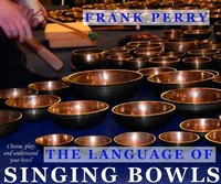 Abbildung von: The Language of Singing Bowls - Polair Publishing