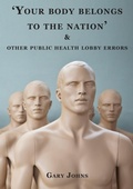 Cover: Your Body Belongs To The Nation & Other Public Health Lobby - Connor Court Publishing