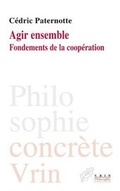 Cover: Agir Ensemble - Librarie Philosophique J. Vrin