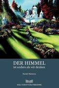 Cover: Der Himmel Ist Anders ALS Wir Denken - Sola Scriptura Publishing