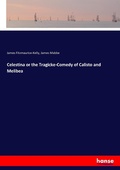 Cover: Celestina or the Tragicke-Comedy of Calisto and Melibea - Hansebooks