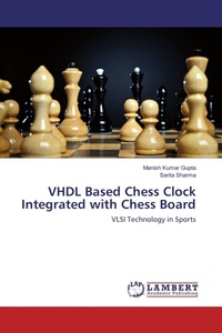 Enlarge image Cover: VHDL Based Chess Clock Integrated with Chess Board - LAP Lambert Academic Publishing