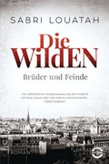 Cover: Die Wilden - Br&uuml;der und Feinde - Heyne