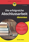 Cover: Die erfolgreiche Abschlussarbeit f&uuml;r Dummies - Wiley-VCH
