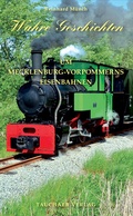 Cover: Wahre Geschichten um Mecklenburg-Vorpommerns Eisenbahnen - Tauchaer Verlag