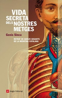Abbildung von: Vida secreta dels nostres metges : retrat de quinze gegants de la medicina catalana - Angle Editorial