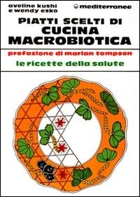 Abbildung von: Piatti scelti di cucina macrobiotica - L' altra medicina;Edizioni Mediterranee