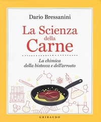 Abbildung von: La scienza della carne. La chimica della bistecca e dell'arrosto - Sapori e fantasia;Gribaudo