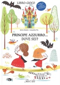 Cover: Principe azzurro... dove sei? - Libri gioco;IdeeAli