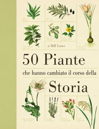 Abbildung von: 50 piante che hanno cambiato il corso della storia - Ricca Editore
