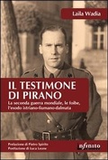Cover: Il testimone di Pirano. La seconda guerra mondiale, le foibe, l'esodo istriano-fiumano-dalmata - Orienti;Infinito Edizioni