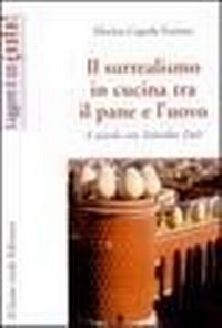 Abbildung von: Il surrealismo in cucina tra il pane e l'uovo. A tavola con Salvador Dalì - Leggere è un gusto;Il Leone Verde