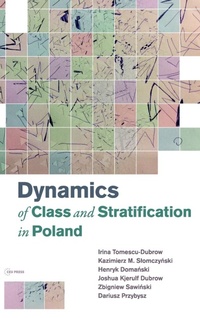 Enlarge image Cover: Dynamics of Class and Stratification in Poland - Central European University Press