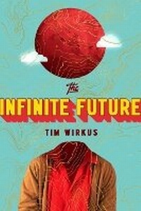 Enlarge image Cover: The Infinite Future - Prentice Hall Press