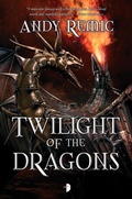 Cover: Twilight of the Dragons - Angry Robot