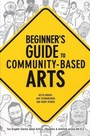 Cover: Beginner's Guide to Community-Based Arts, 2nd Edition - New Village Press