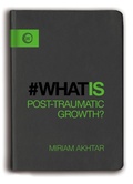 Cover: What is Post-Traumatic Growth? - Watkins Publishing