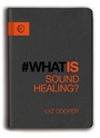 Cover: What Is Sound Healing? - Watkins Publishing