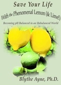Cover: Save Your Life with the Phenomenal Lemon (& Lime!) - Emerson & Tilman, Publishers