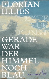 Abbildung von: Gerade war der Himmel noch blau - S. Fischer