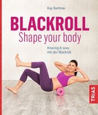Abbildung von: Blackroll - Shape your body - TRIAS