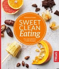 Abbildung von: Sweet Clean Eating - TRIAS