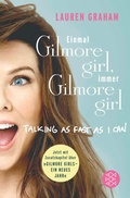 Cover: Einmal Gilmore Girl, immer Gilmore Girl - Fischer Taschenbuch