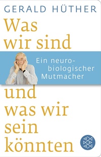 Abbildung von: Was wir sind und was wir sein könnten - Fischer Taschenbuch