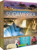 Cover: 100 Highlights S&uuml;damerika - Bruckmann
