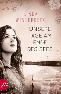 Abbildung von: Unsere Tage am Ende des Sees - Aufbau Taschenbuch