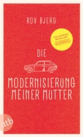 Cover: Die Modernisierung meiner Mutter - Aufbau Taschenbuch