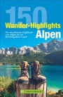Cover: 150 Wander-Highlights Alpen - Bruckmann