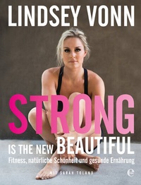 Abbildung von: Strong is the new beautiful - Edel