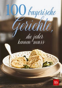 Abbildung von: 100 bayerische Gerichte, - BLV