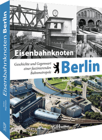 Abbildung von: Eisenbahnknoten Berlin - Verlagsgruppe Bahn